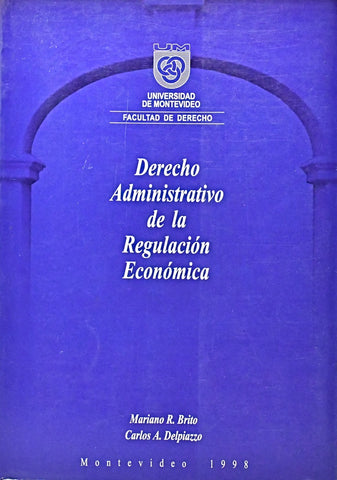DERECHO ADMINISTRATIVO DE LA REGULACION ECONOMICA.. | MARIANO  BRITO