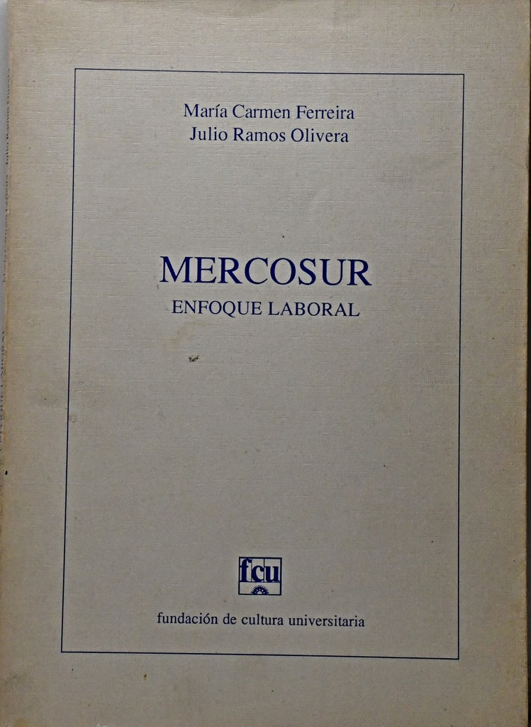 MERCOSUR ENFOQUE LABORAL.. | María Carmen  Ferreira