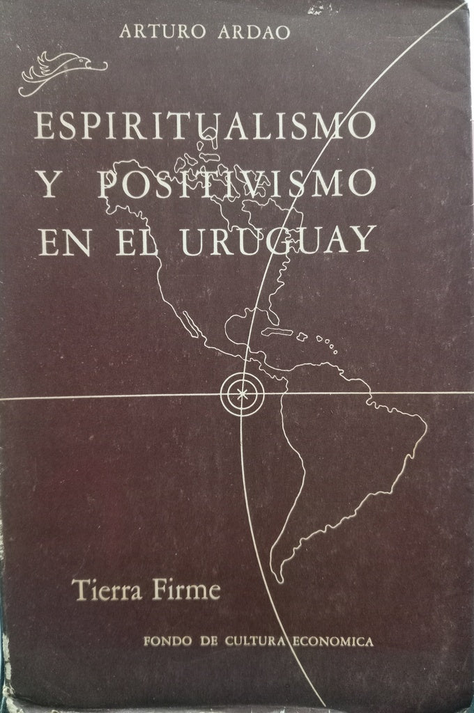 ESPIRITUALISMO Y POSITIVISMO EN EL URUGUAY.. | Arturo Ardao