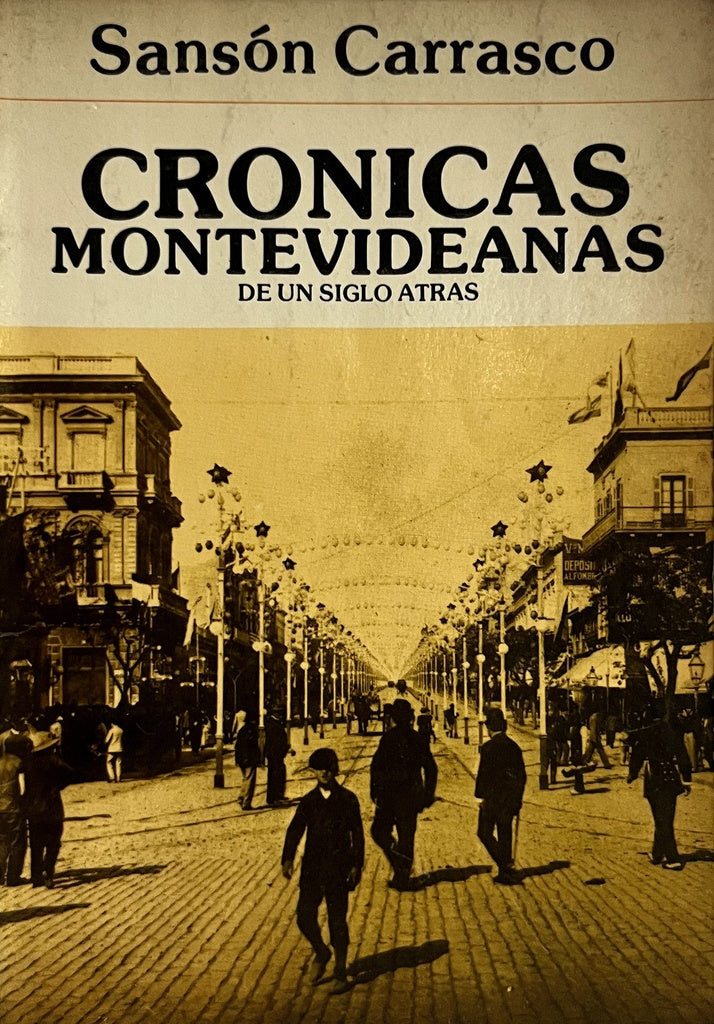 CRONICAS MONTEVIDEANAS DE UN SIGLO ATRAS.. | Sanson Carrasco