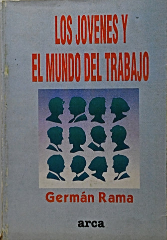 LOS JOVENES Y EL MUNDO DEL TRABAJO.. | German Rama