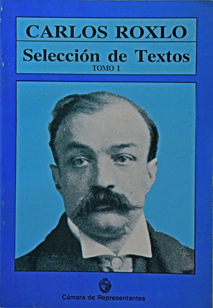 SELECCION DE TEXTOS TOMO 1.. | CARLOS ROXLO