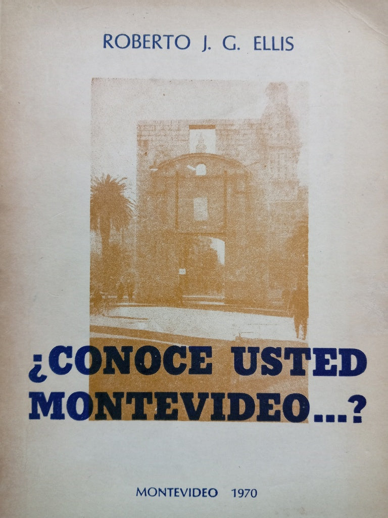 ¿CONOCE USTED MONTEVIDEO?.. | Roberto  Ellis