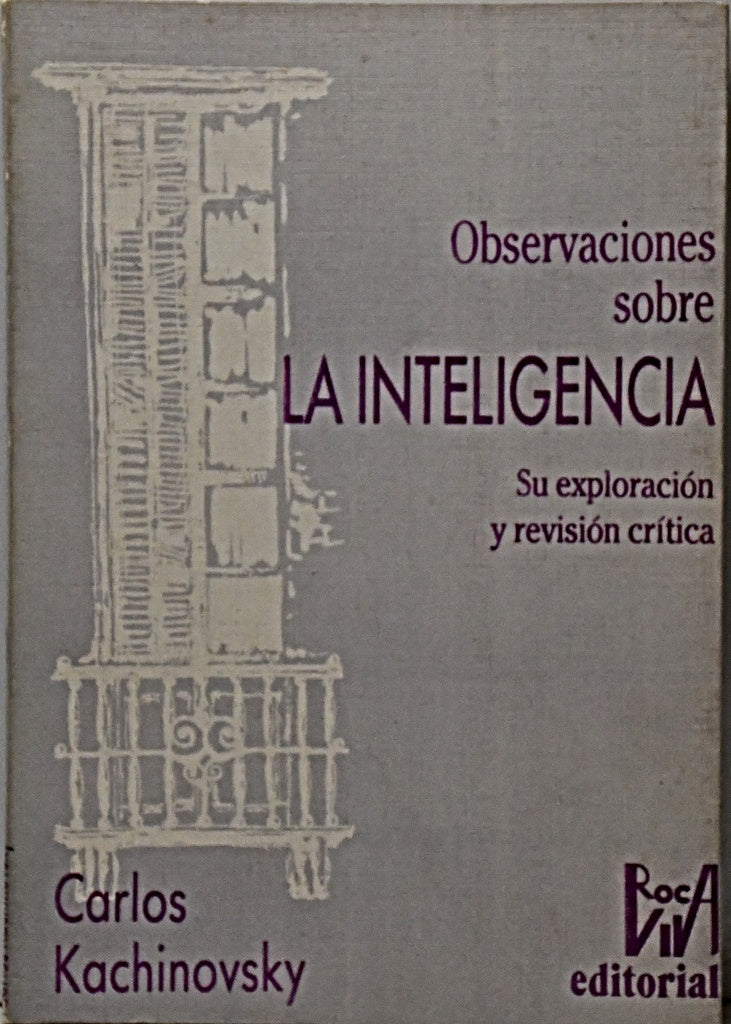 OBSERVACIONES SOBRE LA INTELIGENCIA SU EXPLORACION Y REVISION CRITICA.. | Carlos  Kachinovsky