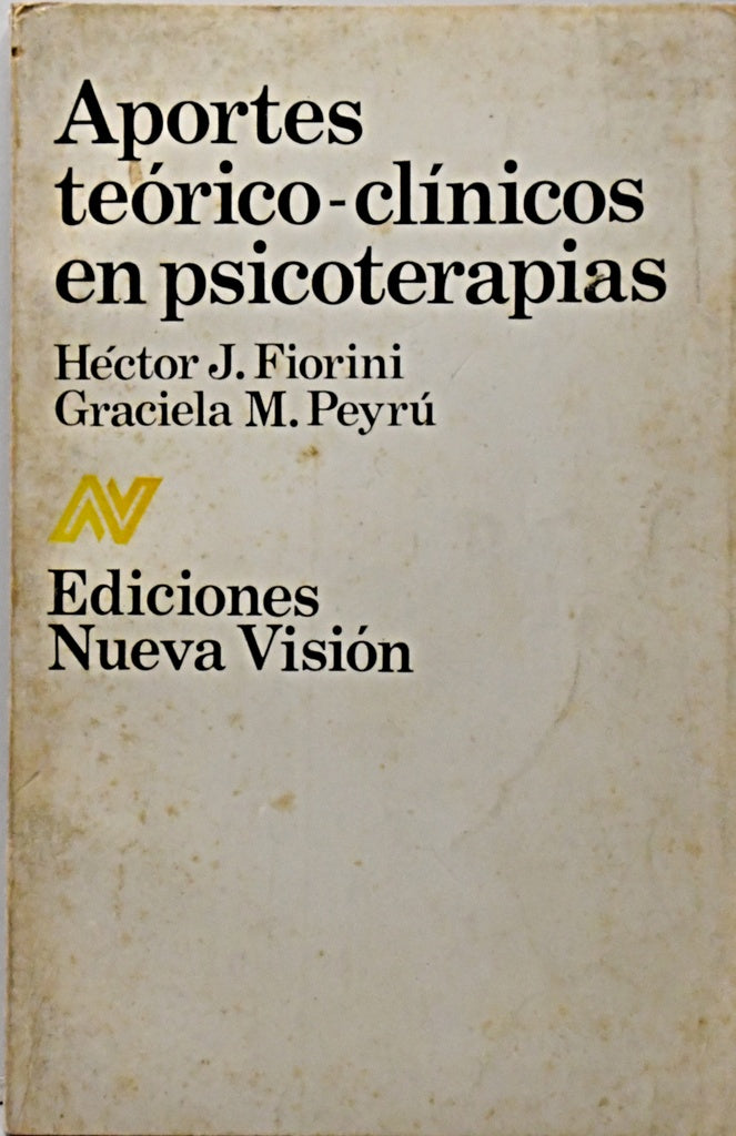 APORTES TEORICO CLINICOS EN PSICOERAPIAS.. | Héctor Fiorini