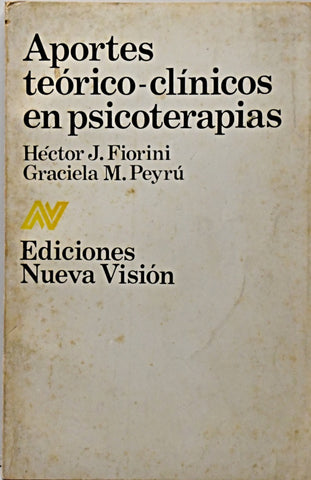 APORTES TEORICO CLINICOS EN PSICOERAPIAS.. | Héctor Fiorini
