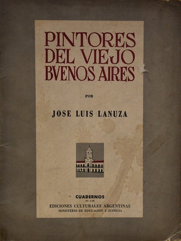 PINTORES DEL VIEJO BUENOS AIRES.. | JOSE LUIS  LANUZA