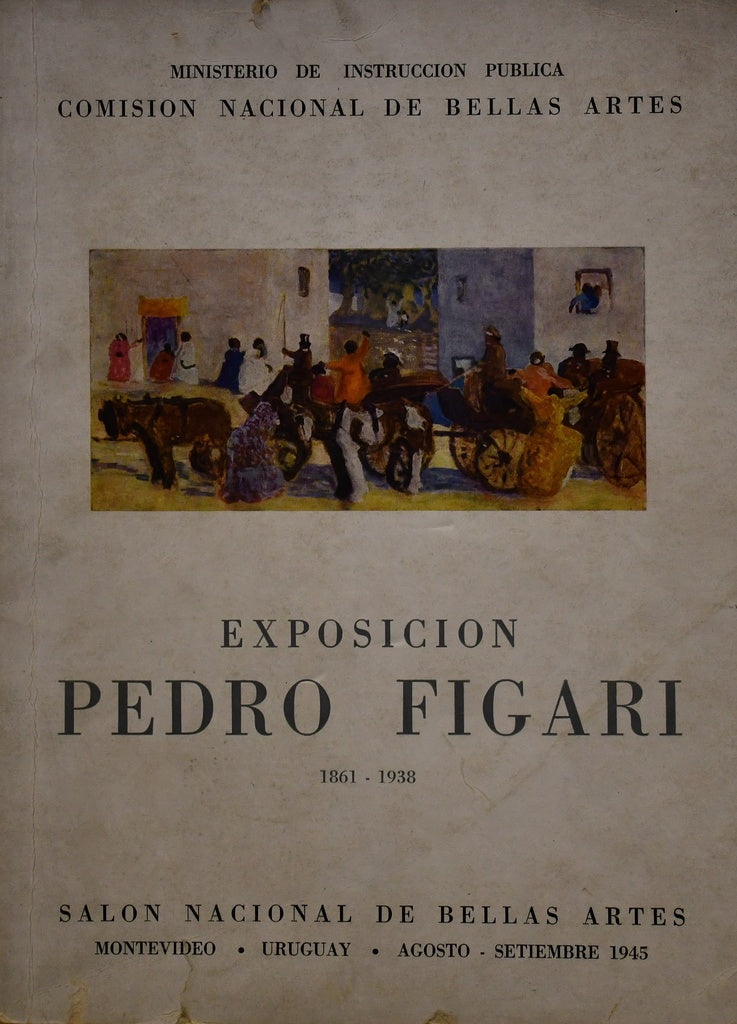 EXPOSICION PEDRO FIGARI 1861 - 1938 | Varios Autores varios