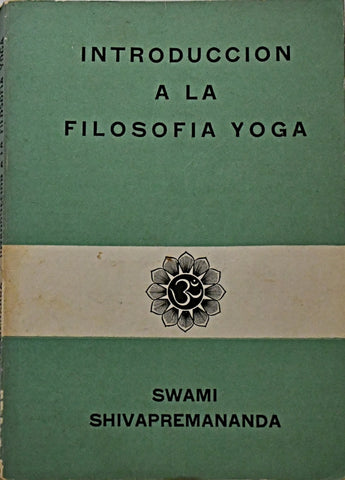 INTRODUCCION A LA FILOSOFIA YOGA .. | Swami Shivapremanada