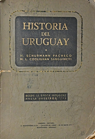 HISTORIA DEL URUGUAY: DESDE LA EPOCA INDIGENA HASTA NUESTROS DIAS.. | Mauricio Schurmann Pacheco