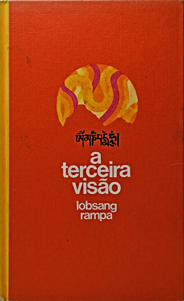 A TERCEIRA VISAO .. | Lobsang Rampa