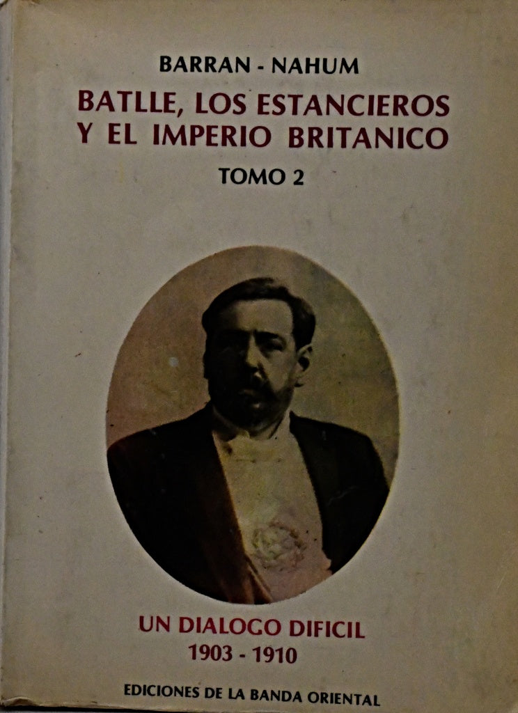 BATLLE, LOS ESTANCIEROS Y EL IMPERIO BRITANICO.. | Barran, Nahum