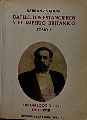 BATLLE, LOS ESTANCIEROS Y EL IMPERIO BRITANICO.. | Barran, Nahum