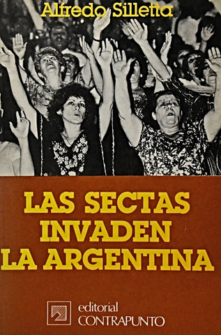 LAS SECTAS INVADEN LA ARGENTINA .. | ALFREDO  SILLETTA