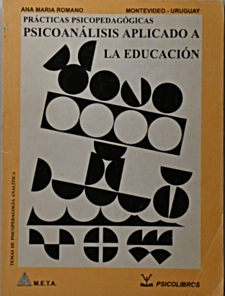 PRÁCTICAS PSICOPEDAGÓGICAS- PSICOANÁLISIS APLICADO A LA EDUCACIÓN.. | Ana María Romano