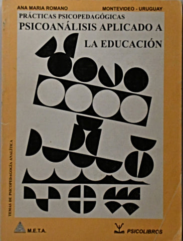 PRÁCTICAS PSICOPEDAGÓGICAS- PSICOANÁLISIS APLICADO A LA EDUCACIÓN.. | Ana María Romano