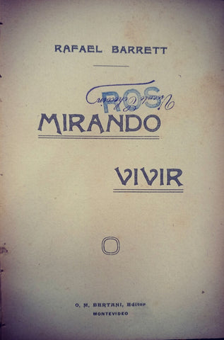 MIRANDO VIVIR.. | RAFAEL BARRETT