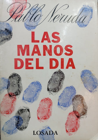 LAS MANOS DEL DIA.. | PABLO NERUDA