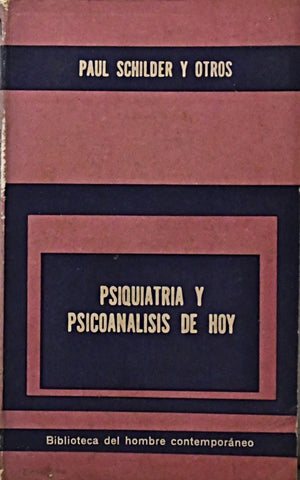 PSIQUIATRÍA Y PSICOANÁLISIS DE HOY.. | Paul Schilder