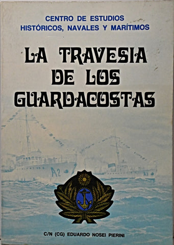 LA TRAVESÍA DE LOS GUARDACOSTAS.. | EDUARDO NOSEI PIERINI