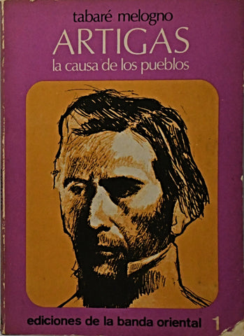 ARTIGAS, LA CAUSA DE LOS PUEBLOS*.. | TABARÉ MELOGNO