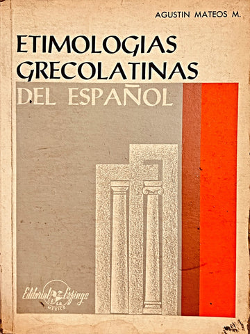 ETIMOLOGIAS GRECOLATINAS DEL ESPAÑOL.. | AGUSTIN MATEOS