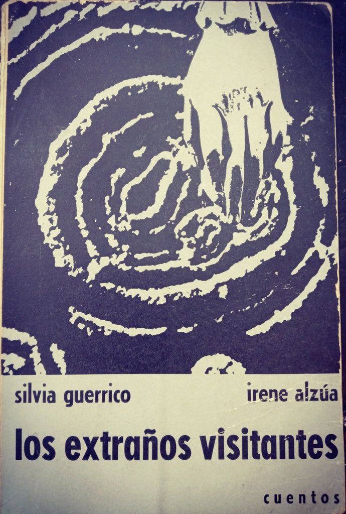 LOS EXTRAÑOS VISITANTES.. | Silvia guerrico