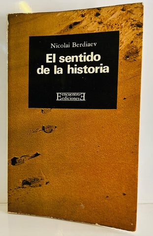 EL SENTIDO DE LA HISTORIA.. | Nicolás Berdiaev