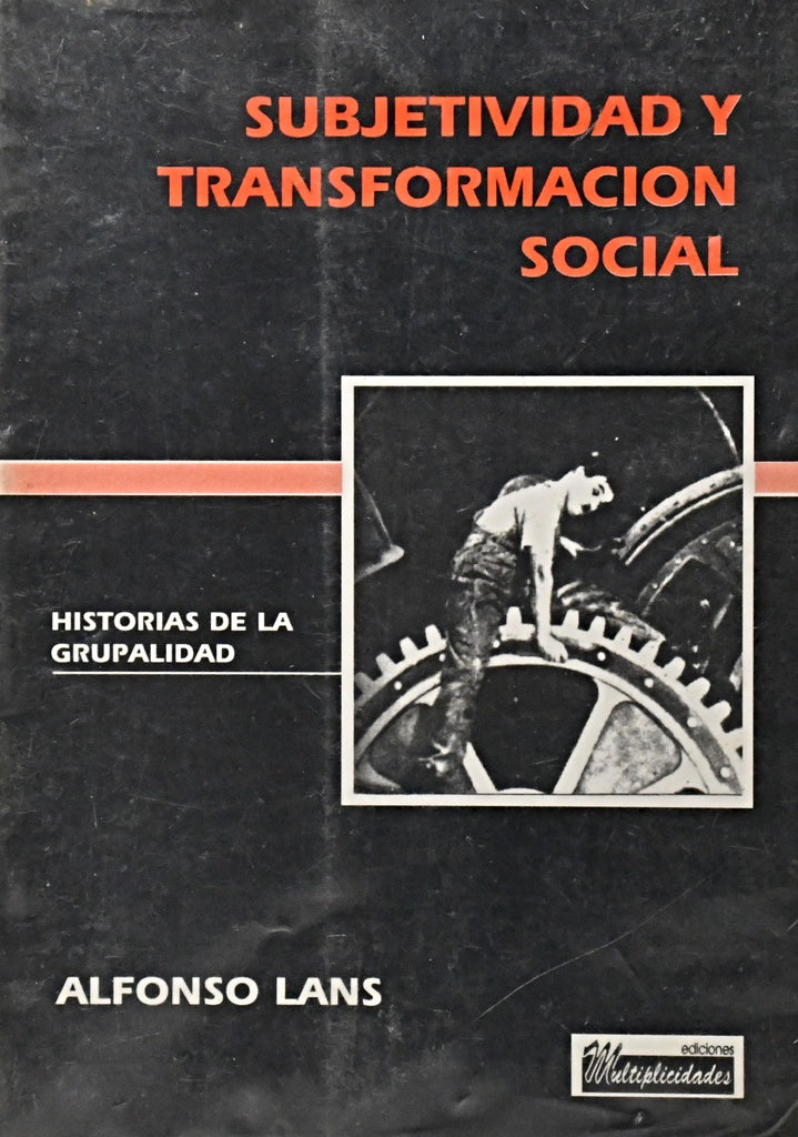 SUBJETIVIDAD Y TRANSFORMACIÓN SOCIAL.. | Alfonso Lans
