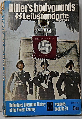 HITLER'S BODYGUARDS LEIBSTANDARTE.. | Alan Wykes