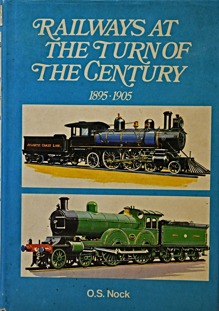 RAILWAYS AT THE TURN OF THE CENTURY 1895 -1905.. | O.S NOCK