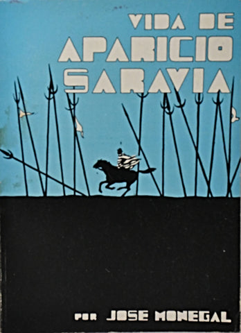 VIDA DE APARICIO SARAVIA.. | José Monegal