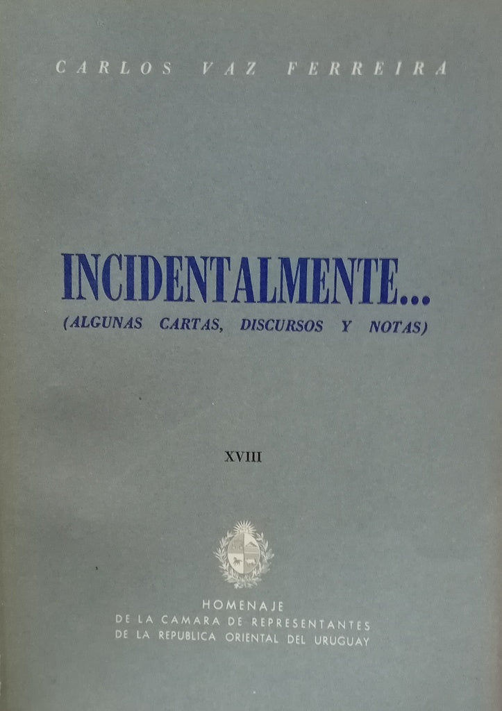 INCIDENTALMENTE XVIII.. | CARLOS VAZ FERREIRA