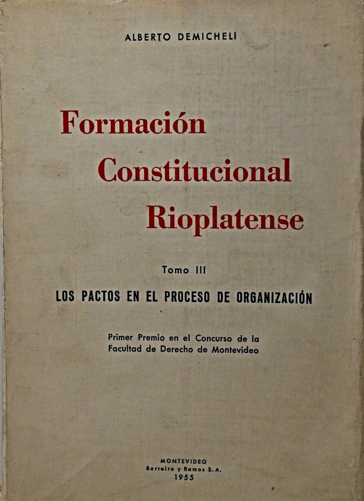 FORMACION CONSTITUCIONAL RIOPLATENSE TOMO III.. | Alberto Demicheli