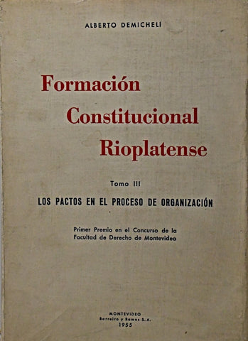 FORMACION CONSTITUCIONAL RIOPLATENSE TOMO III.. | Alberto Demicheli