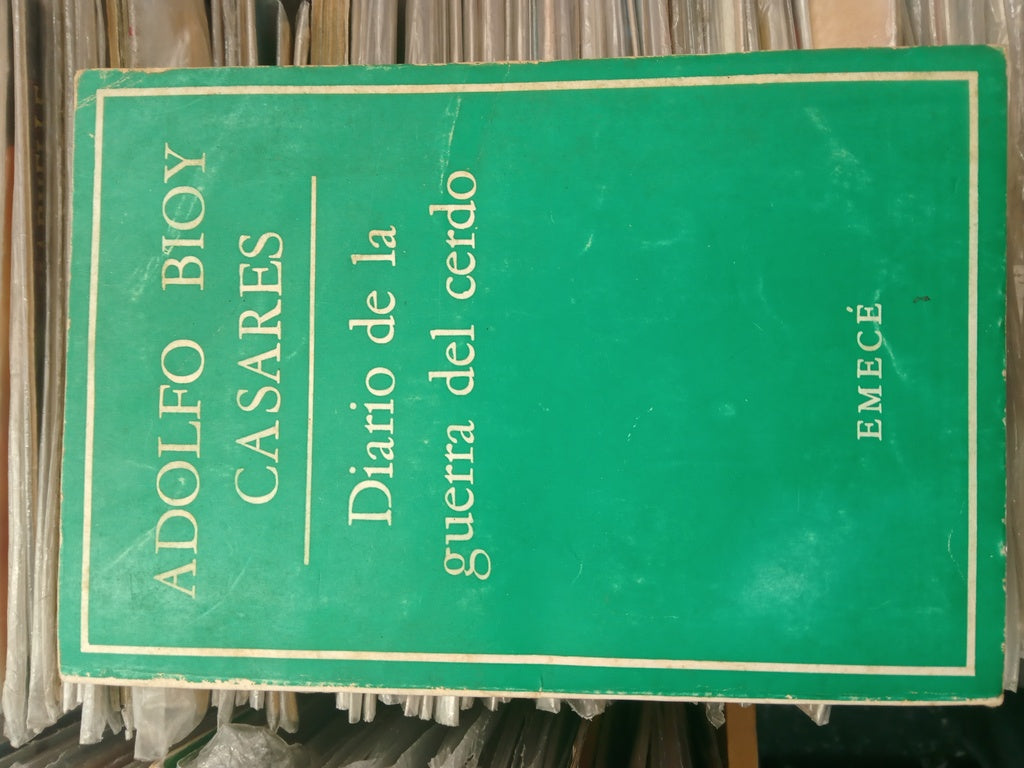 DIARIO DE LA GUERRA DEL CERDO | Adolfo Bioy Caseres
