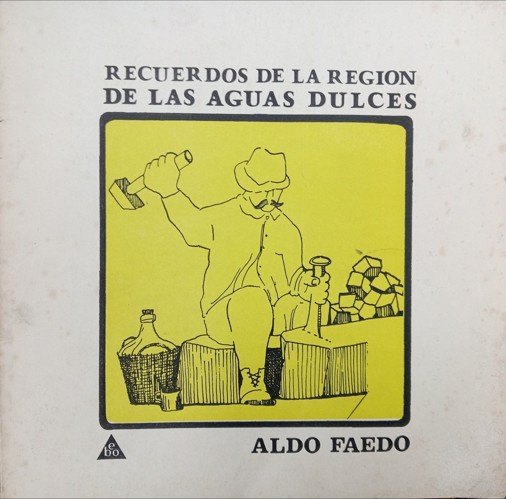 RECUERDOS DE LA REGION DE LAS AGUAS DULCES.. | ALDO  FAEDO