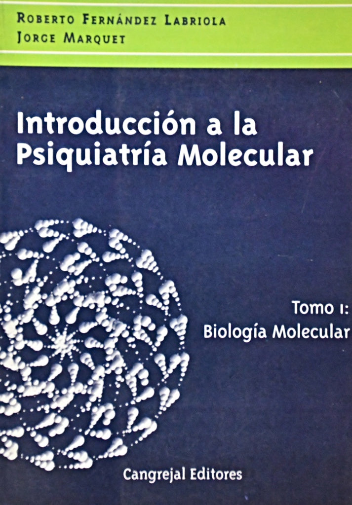 INTRODUCCION A LA PSIQUIATRIA MOLECULAR.. | Roberto Fernández Labriola