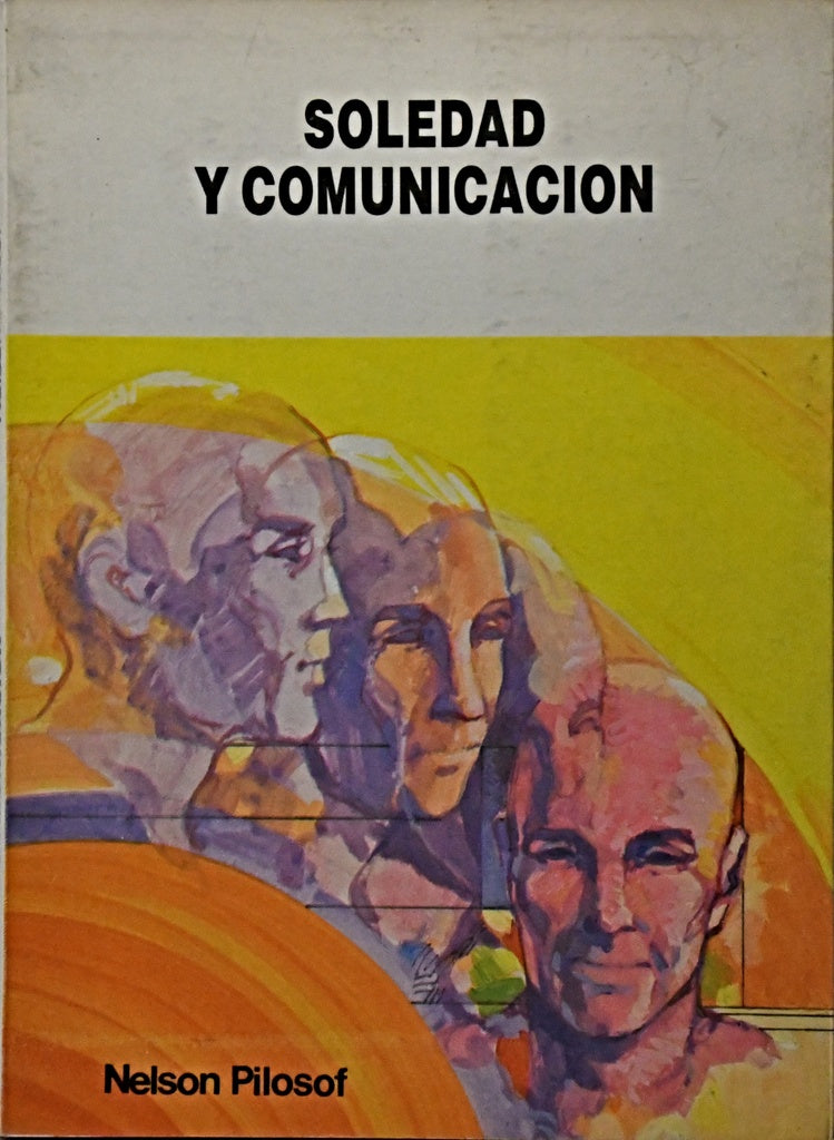 SOLEDAD Y COMUNICACIÓN.. | NELSON PILOSOF