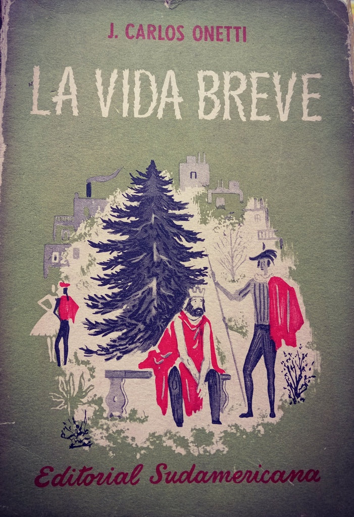 LA VIDA BREVE.. | JUAN CARLOS ONETTI