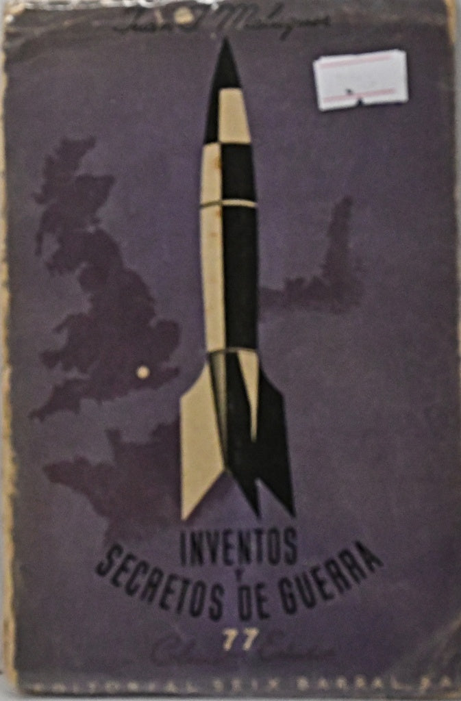 INVENTOS Y SECRETOS DE GUERRA.. | Juan J. Maluquer
