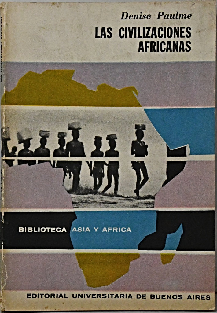 LAS CIVILIZACIONES AFRICANAS.. | DENISE PAULME