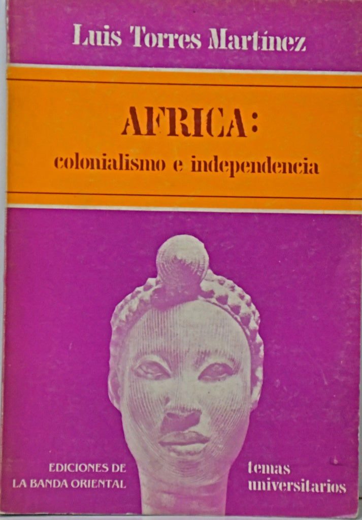 AFRICA: COLONIALISMO E INDEPENDENCIA.. | LUIS TORRES MARTÍNEZ