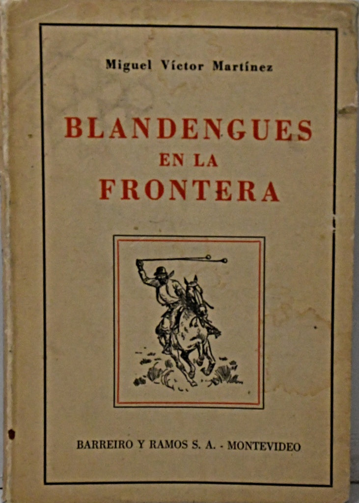 BLANDENGUES EN LA FRONTERA.. | MIGUEL VICTOR MARTINEZ