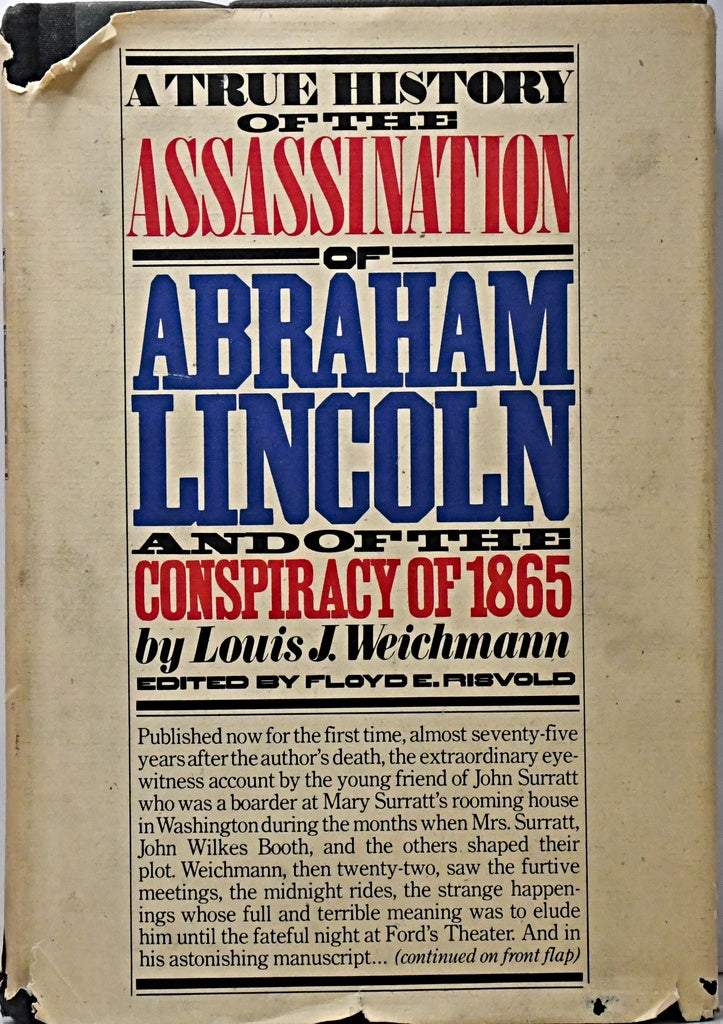 A TRUE HISTORY OF THE ASSASSINATION OF ABRAHAN LINCOLN.. | Louis J. Weichmann