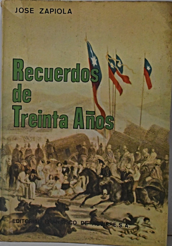 RECUERDOS DE TREINTA AÑOS.. | JOSÉ ZAPIOLA