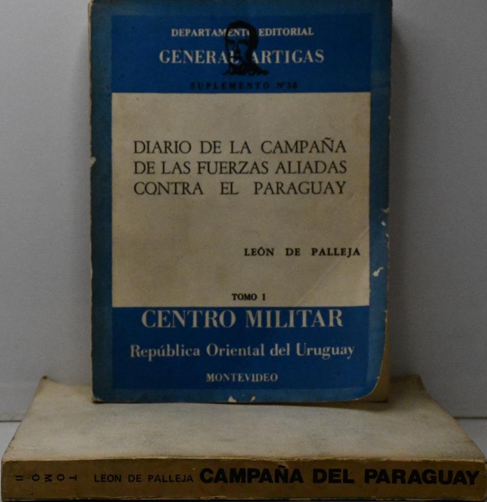 DIARIO DE LA CAMPAÑA DE LAS FUERZAS ALIADAS CONTRA EL PARAGUAY.. | León De Palleja