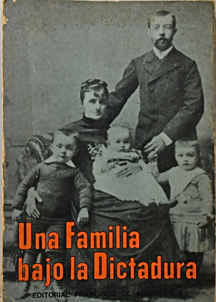 UNA FAMILIA BAJO LA DICTADURA.. | Benjamín Valdés Alfonso