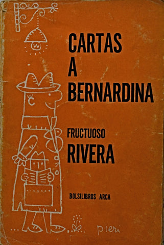 CARTAS A BERNARDINA.. | FRUCTUOSO  RIVERA