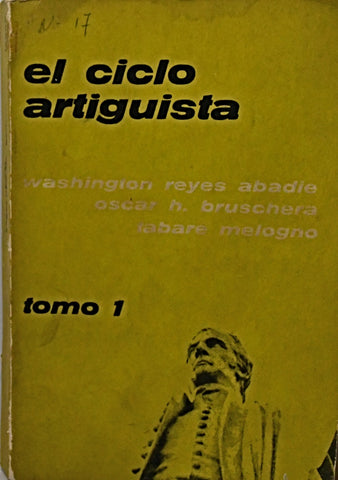 EL CICLO ARTIGUISTA. TOMO 1.. | Washington Reyes Abadie